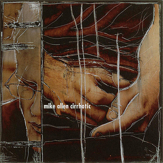 Mike Allen (7) : Cirrhotic (CD, Album)