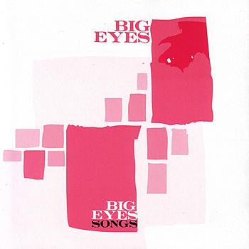 Big Eyes : Big Eyes Songs (CD, Album)