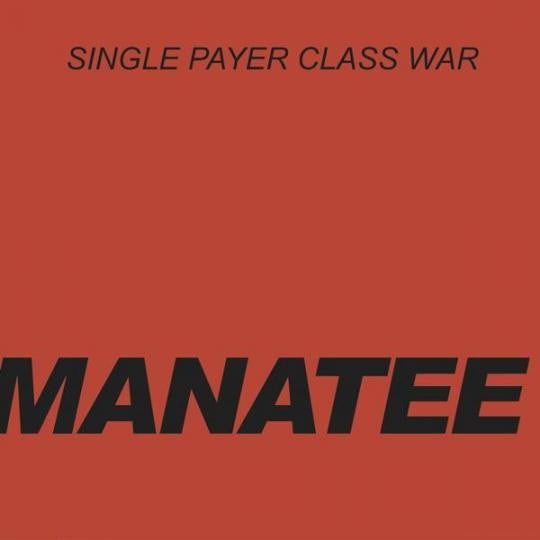 Manatee (3) : Single Payer Class War (Flexi, 7", Single)