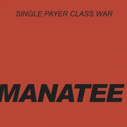 Manatee (3) : Single Payer Class War (Flexi, 7", Single)