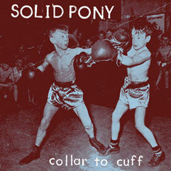 Solid Pony : Collar To Cuff (LP)