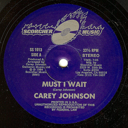 Carey Johnson : Must I Wait / What Loving Is (12")