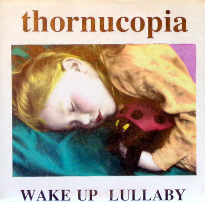 Thornucopia : Wake Up Lullaby (7")