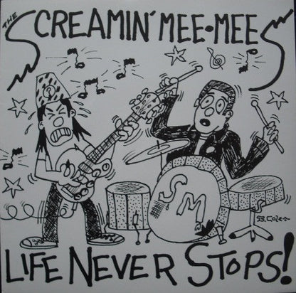 The Screamin' Mee-Mees : Life Never Stops! (7")