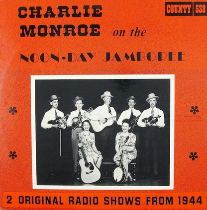 Charlie Monroe : Charlie Monroe On The Noonday Jamboree - 1944 (LP, Album)