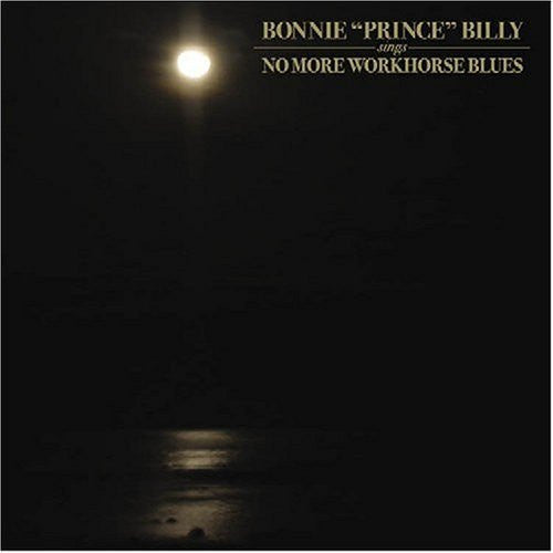 Bonnie "Prince" Billy : Sings No More Workhorse Blues (CD, Single, Enh)