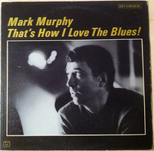 Mark Murphy : That's How I Love The Blues (LP, Album, Mono)