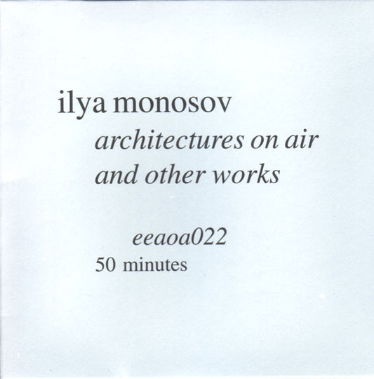 Ilya Monosov : Architectures On Air And Other Works (CD, Album, Enh)