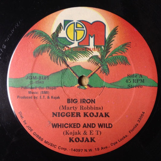 Nigger Kojak, Joe Gibbs & The Professionals : Big Iron / Whicked And Wild / Hot Iron (12")