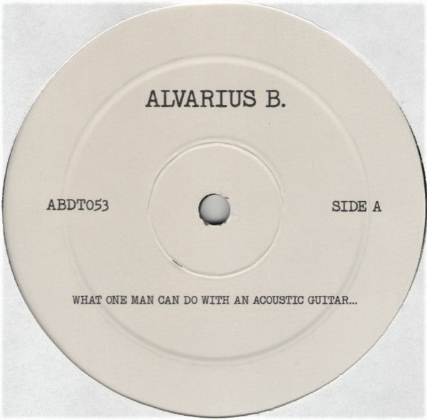 Alvarius B. : What One Man Can Do With An Acoustic Guitar, Surely Another Can Do With His Hands Around The Neck Of God (LP, Album, Ltd)