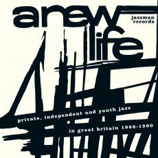 Various : A New Life (Private, Independent And Youth Jazz In Great Britain 1966-1990) (2xLP, Comp, Gat)