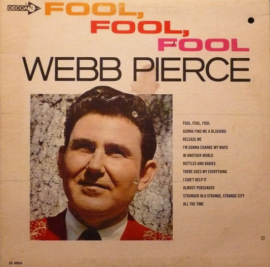 Webb Pierce : Fool, Fool, Fool (LP, Album, Mono)