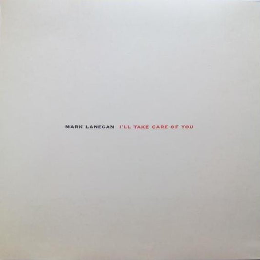 Mark Lanegan : I'll Take Care Of You (LP, Album, RE, 180)