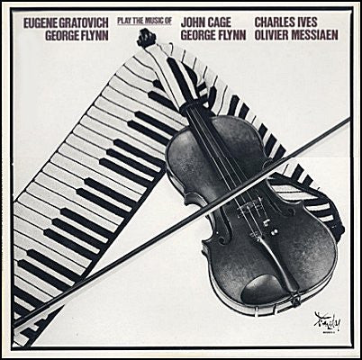 Eugene Gratovich & George Flynn : Play The Music Of Cage, Flynn, Ives & Messiaen (LP)