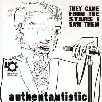 They Came From The Stars (I Saw Them) : Authentautistic / I Am Not Afraid (7")