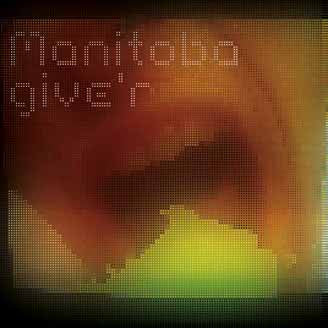 Manitoba : Give'r (CD, EP)