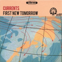 Currents (4) : First New Tomorrow (CD, Album, Dig)