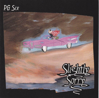 P.G. Six* : Slightly Sorry (CD, Album)