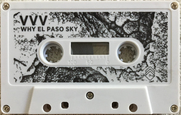 Vvv : Why El Paso Sky (Cass, Ltd, Mixtape)